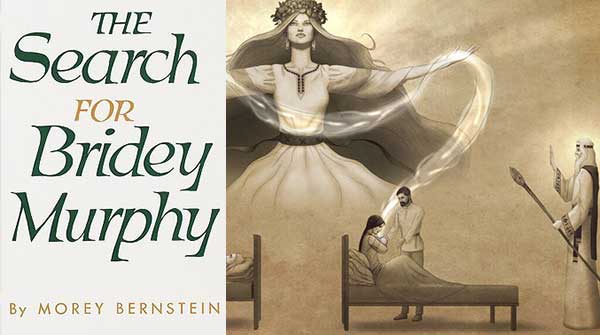 The Search for Bridey Murphy a tale of reincarnation